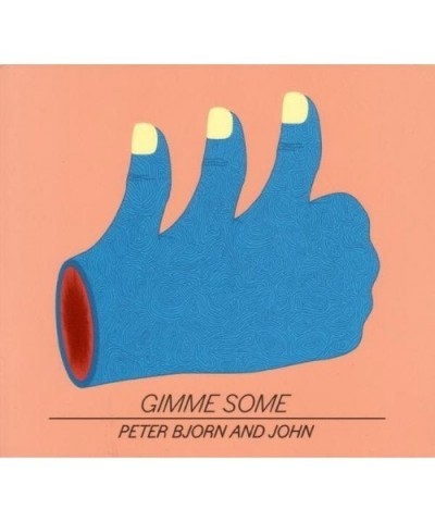 Peter Bjorn and John GIMME SOME CD $8.16 CD