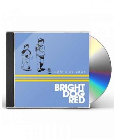 Bright Dog Red HOW'S BY YOU CD $5.98 CD