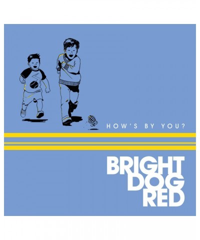 Bright Dog Red HOW'S BY YOU CD $5.98 CD