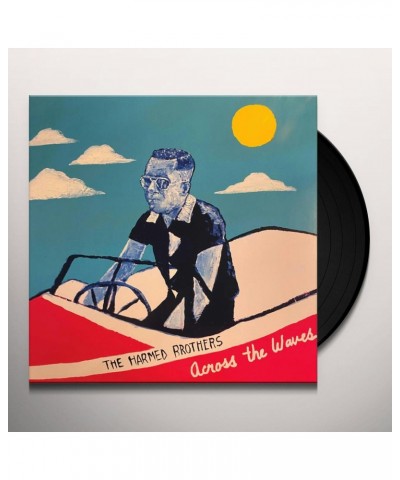The Harmed Brothers Across the Waves Vinyl Record $10.57 Vinyl