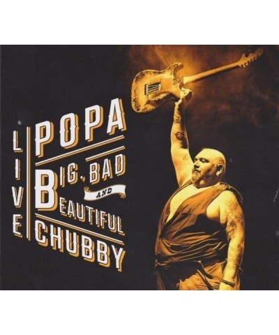 Popa Chubby BIG BAD AND BEAUTIFUL CD $7.70 CD