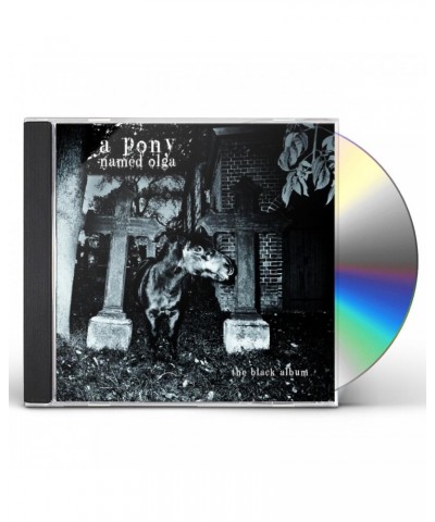A Pony Named Olga BLACK ALBUM CD $10.00 CD