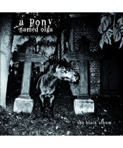 A Pony Named Olga BLACK ALBUM CD $10.00 CD