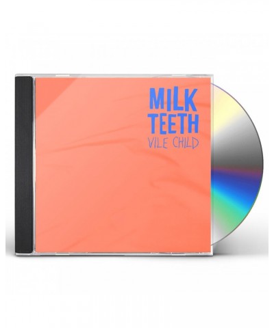 Milk Teeth VILE CHILD CD $7.59 CD
