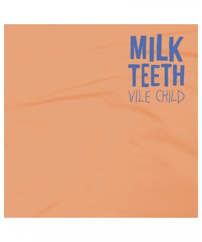 Milk Teeth VILE CHILD CD $7.59 CD