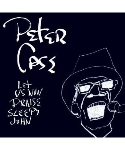 Peter Case LET US NOW PRAISE SLEEPY JOHN CD $6.27 CD