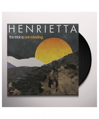 Henrietta TRICK IS NOT MINDING Vinyl Record $4.48 Vinyl
