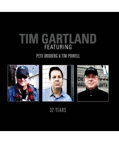 Tim Gartland 32 YEARS (FEAT. PETER BROBERG & TIM POWELL) CD $4.49 CD