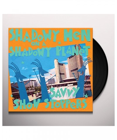 Shadowy Men On A Shadowy Planet Savvy Show Stoppers Vinyl Record $7.40 Vinyl