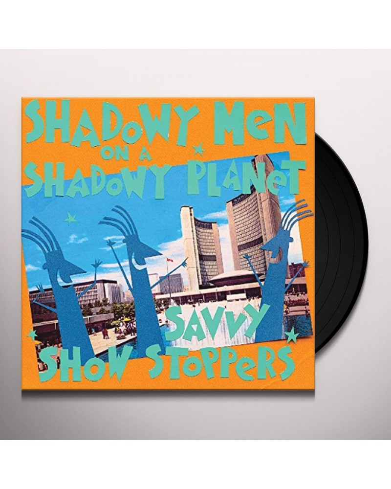 Shadowy Men On A Shadowy Planet Savvy Show Stoppers Vinyl Record $7.40 Vinyl