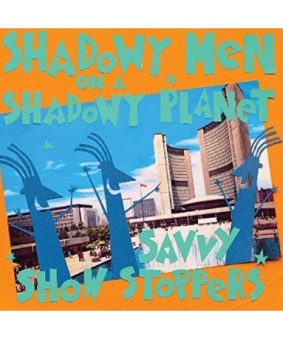 Shadowy Men On A Shadowy Planet Savvy Show Stoppers Vinyl Record $7.40 Vinyl