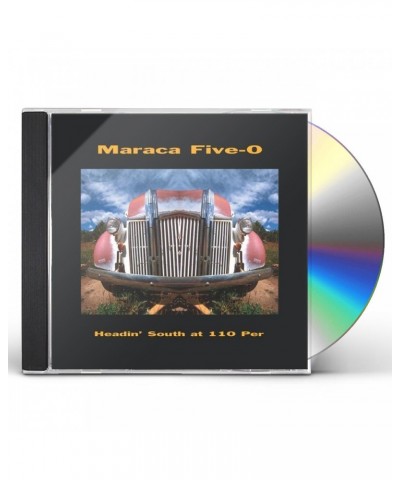 Maraca Five-O HEADIN SOUTH AT 110 PER CD $5.73 CD