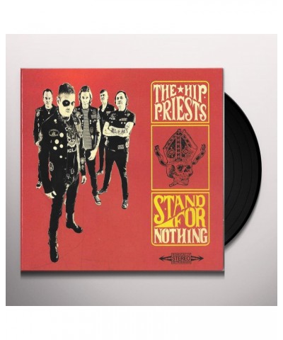 The Hip Priests Stand for Nothing Vinyl Record $6.62 Vinyl