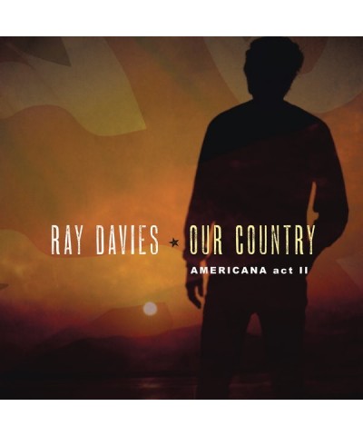 Ray Davies Our Country: Americana Act 2 Vinyl Record $17.25 Vinyl