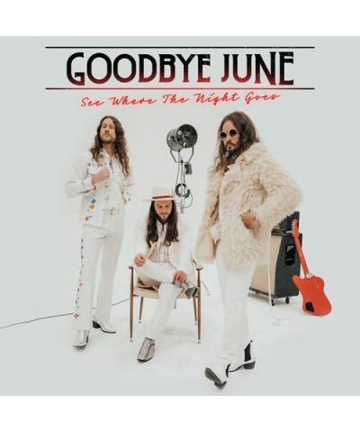 Goodbye June SEE WHERE THE NIGHT GOES CD $4.96 CD