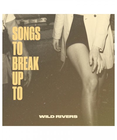 Wild Rivers Songs To Break Up To LP (Vinyl) $9.50 Vinyl