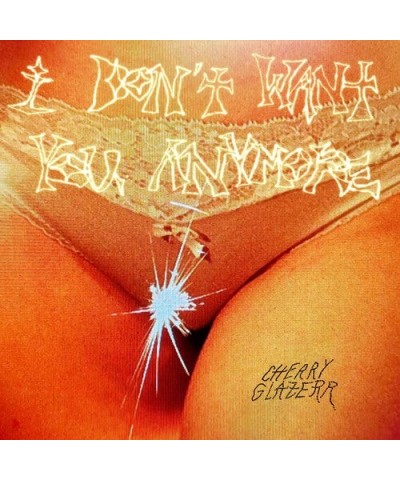 Cherry Glazerr I DON'T WANT YOU ANYMORE CD $6.37 CD