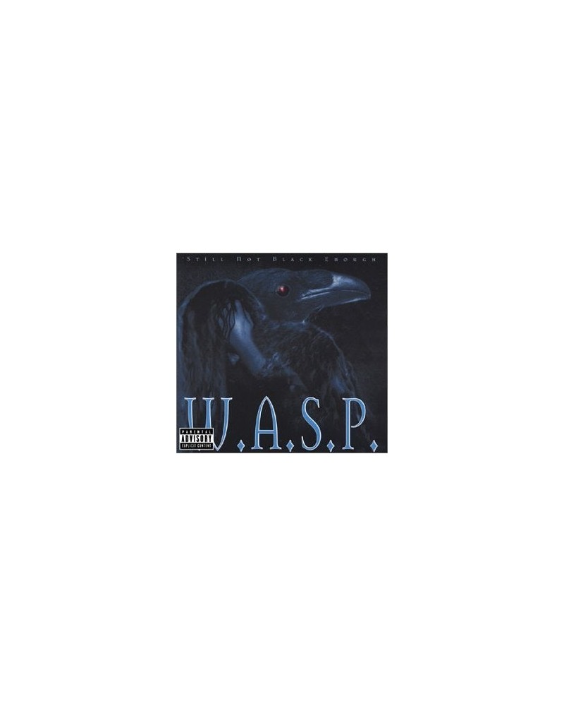 W.A.S.P. STILL NOT BLACK ENOUGH CD $5.62 CD