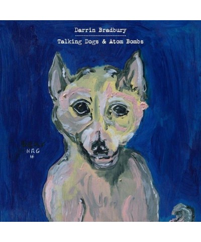 Darrin Bradbury TALKING DOGS & ATOM BOMBS CD $5.25 CD